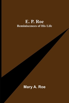 Paperback E. P. Roe; Reminiscences of his Life Book