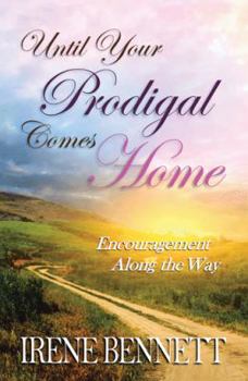 Paperback Until Your Prodigal Comes Home: Encouragement Along the Way Book