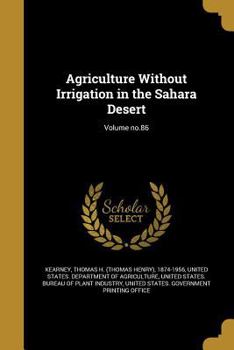 Paperback Agriculture Without Irrigation in the Sahara Desert; Volume No.86 Book