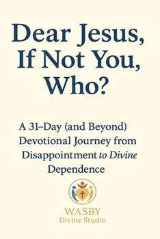 Paperback Dear Jesus, If Not You, Who? Book