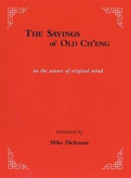 Hardcover The Sayings of Old Ch'eng on the Nature of Original Mind Book