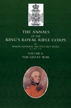 Paperback Annals of the King's Royal Rifle Corps: VOL 5 "The Great War" Book