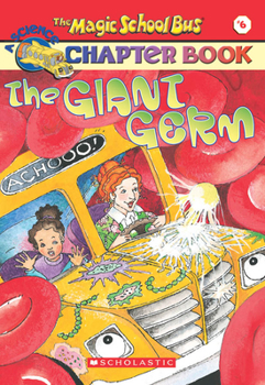 Paperback The Giant Germ (the Magic School Bus Chapter Book #6): Volume 6 Book