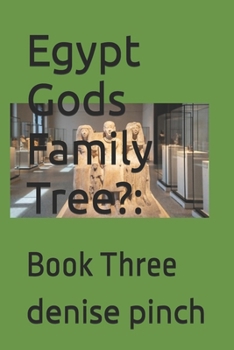Paperback Egypt Gods Family Tree?: : Book Three Book