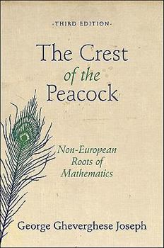 Paperback The Crest of the Peacock: Non-European Roots of Mathematics - Third Edition Book