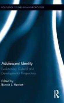 Hardcover Adolescent Identity: Evolutionary, Cultural and Developmental Perspectives Book