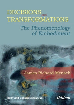 Paperback Decisions and Transformations: The Phenomenology of Embodiment Book