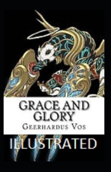 Grace and Glory Illustrated