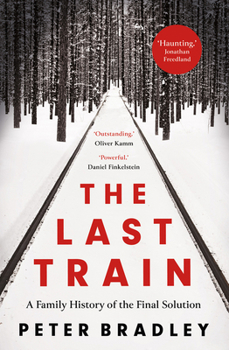 Paperback The Last Train: A Family History of the Final Solution Book