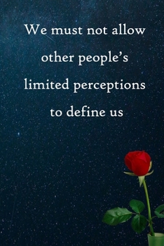 Paperback We must not allow other people's limited perceptions to define us: 100 Pages Lined Journal Inspirational Quot Journal, Notebook, Diary, Composition Bo Book