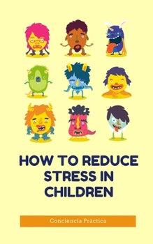 Paperback How to reduce stress in children: Self-help, practical spirituality and self-improvement Book