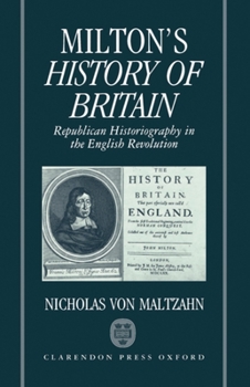 Hardcover Milton's History of Britain: Republican Historiography in the English Revolution Book