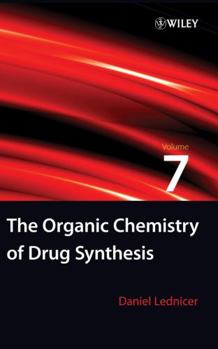 Hardcover The Organic Chemistry of Drug Synthesis, Volume 7 Book