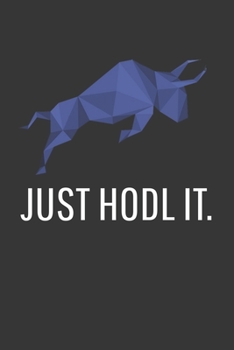 Paperback Just Hodl It Polymath Notebook: Lined Journal, 120 Pages, 6 x 9, Affordable Cryptocurrency, Blockchain Crypto Gift Journal Matte Finish Book