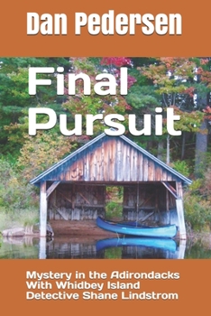 Paperback Final Pursuit: Mystery in the Adirondacks With Whidbey Island Detective Shane Lindstrom Book