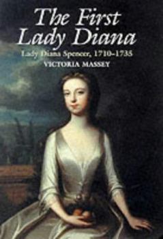 Paperback The First Lady Diana: Lady Diana Spencer 1710-1735 Book