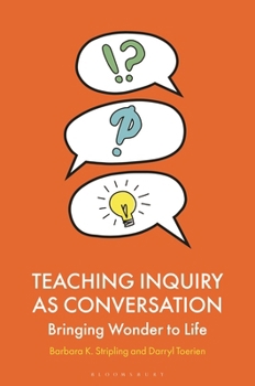 Teaching Inquiry as Conversation: Bringing Wonder to Life