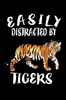 Paperback Easily Distracted By Tigers: Animal Nature Collection Book