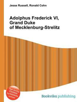 Paperback Adolphus Frederick VI, Grand Duke of Mecklenburg-Strelitz Book