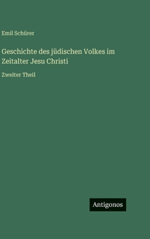 Geschichte des jüdischen Volkes im Zeitalter Jesu Christi: Zweiter Theil