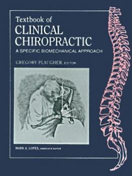 Hardcover Textbook of Clinical Chiropractic: A Specific Biomechanical Approach Book