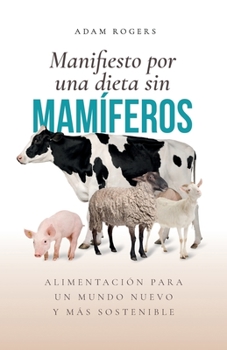 The No Mammal Manifesto: Diet for a new and more sustainable world