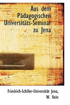 Paperback Aus Dem Padagogischen Universitats-Seminar Zu Jena Book
