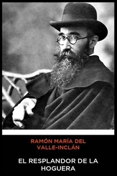 Ram�n Mar�a del Valle-Incl�n - El Resplandor de la Hoguera - Book #2 of the La Guerra Carlista