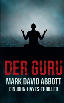 Der Guru (Ein John Hayes Thriller) (German Edition)