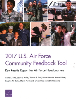 Paperback 2017 U.S. Air Force Community Feedback Tool: Key Results Report for Air Force Headquarters Book