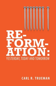 Paperback Reformation: Yesterday, Today and Tomorrow Book