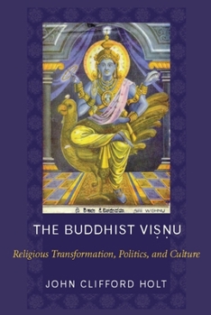 Paperback The Buddhist Visnu: Religious Transformations, Politics, and Culture Book