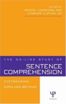 Hardcover The On-Line Study of Sentence Comprehension: Eyetracking, Erps and Beyond Book