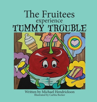 Hardcover The Fruitees Experience Tummy Trouble Book