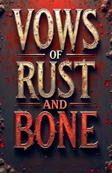 Paperback Vows of Rust and Bone Book
