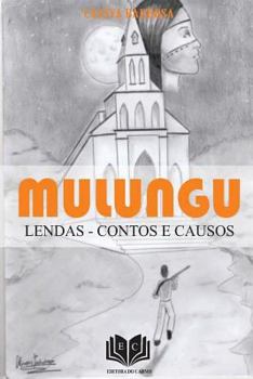 Paperback Mulungu: Lendas, Contos e Causos [Portuguese] Book