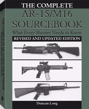 Paperback Complete AR-15/M16 Sourcebook: What Every Shooter Needs to Know Book