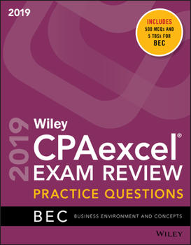 Paperback Wiley Cpaexcel Exam Review 2019 Practice Questions: Business Environment and Concepts Book