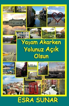 Paperback Yasam Akerken Yolunuz Acik Olsun [Turkish] Book