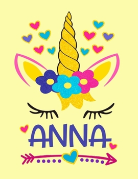 Anna: Unicorn Notebook For Girls Named Anna Personalized Notebooks Softcover 8.5x11 Wide Rule Blank Lined 100 Pages