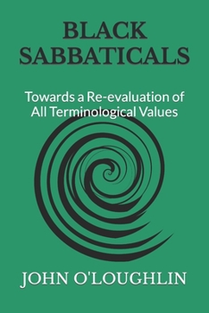 Paperback Black Sabbaticals: Towards a Re-evaluation of All Terminological Values Book
