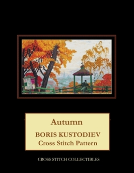 Paperback Autumn: Boris Kustodiev Cross Stitch Pattern [Large Print] Book