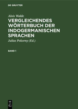 Hardcover Alois Walde: Vergleichendes Wörterbuch Der Indogermanischen Sprachen. Band 1 [German] Book