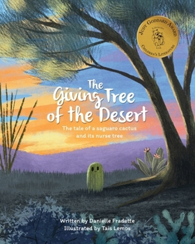 Paperback The Giving Tree of the Desert: The tale of a saguaro cactus and its nurse tree Book