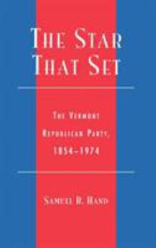 Hardcover Star That Set: The Vermont Republican Party, 1854-1974 Book