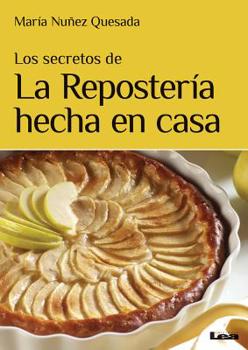 Paperback Los Secretos de la Repostería Hecha En Casa [Spanish] Book