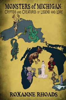 Paperback Monsters of Michigan: Cryptids and Creatures of Legend and Lore Book