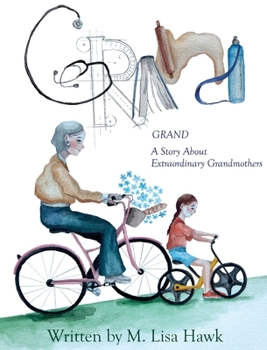 Hardcover Grand, A Story About Extraordinary Grandmothers Book