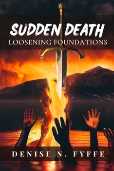 Sudden Death: Loosening Foundations