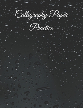 Paperback Calligraphy Paper Practice: 122 Sheet Pad, Calligraphy Practice Paper And Workbook For Lettering Artist For Adults, Kids, Teens And Beginners Book